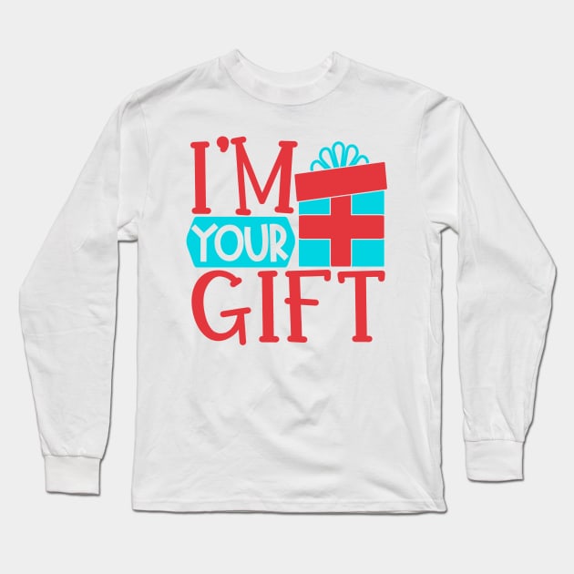 I'm Your Gift Long Sleeve T-Shirt by StarsDesigns